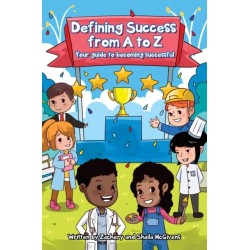 Defining Success From A to Z: Your guide to becoming successful.