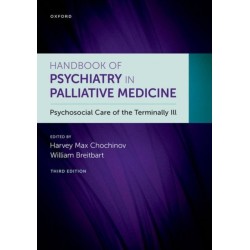 Handbook of Psychiatry in Palliative Medicine 3rd edition: Psychosocial Care of the Terminally Ill