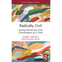 Radically Civil: Saving Democracy One Conversation at a Time