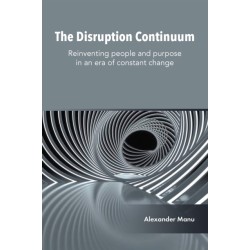 The Disruption Continuum: Reinventing people and purpose in an era of constant change