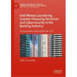 Anti-Money Laundering, Counter Financing Terrorism and Cybersecurity in the Banking Industry: A Comparative Study within the G-20