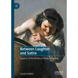 Between Laughter and Satire: Aspects of the Historical Study of Humour