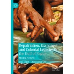 Repatriation, Exchange, and Colonial Legacies in the Gulf of Papua: Moving Pictures