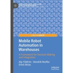 Mobile Robot Automation in Warehouses: A Framework for Decision Making and Integration