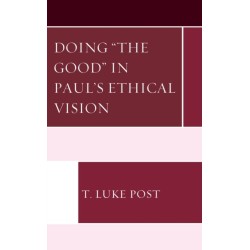 Doing “the Good” in Paul’s Ethical Vision