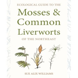 Ecological Guide to the Mosses and Common Liverworts of the Northeast