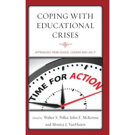 Coping with Educational Crises: Approaches from School Leaders Who Did It