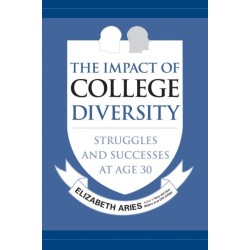 The Impact of College Diversity: Struggles and Successes at Age 30