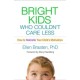 Bright Kids Who Couldn't Care Less: How to Rekindle Your Child's Motivation