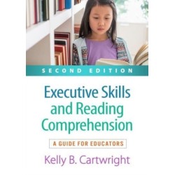 Executive Skills and Reading Comprehension, Second Edition: A Guide for Educators