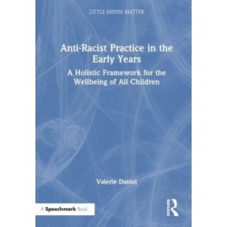 Anti-Racist Practice in the Early Years: A Holistic Framework for the Wellbeing of All Children