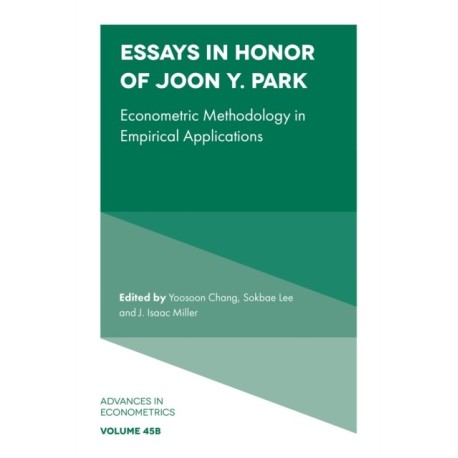 Essays in Honor of Joon Y. Park: Econometric Methodology in Empirical Applications