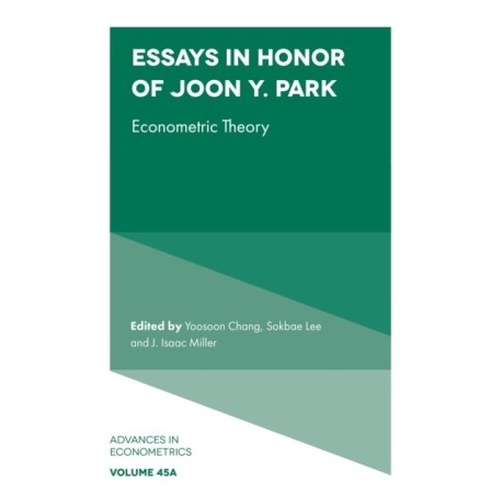 Essays in Honor of Joon Y. Park: Econometric Theory