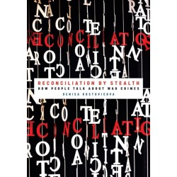 Reconciliation by Stealth: How People Talk About War Crimes