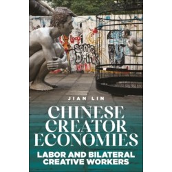 Chinese Creator Economies: Labor and Bilateral Creative Workers