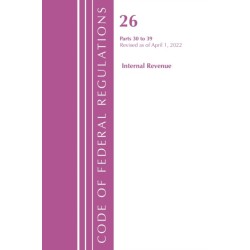 Code of Federal Regulations, Title 26 Internal Revenue 30-39, 2022