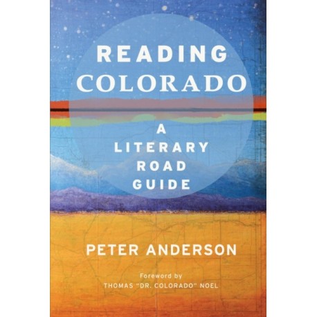 Reading Colorado: A Literary Road Guide
