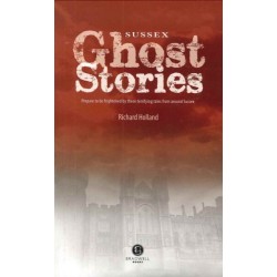 Sussex Ghost Stories: Shiver Your Way Around Sussex