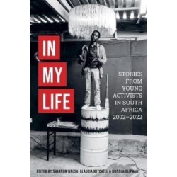 In My Life: Stories From Young AIDS Activists 2002-2022