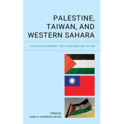 Palestine, Taiwan, and Western Sahara: Statehood, Sovereignty, and the International System