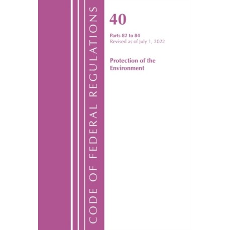 Code of Federal Regulations, Title 40 Protection of the Environment 82-84, Revised as of July 1, 2022: Part 1