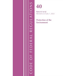 Code of Federal Regulations, Title 40 Protection of the Environment 61-62, Revised as of July 1, 2022