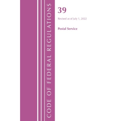 Code of Federal Regulations, Title 39 Postal Service, Revised as of July 1, 2022