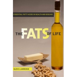 The Fats of Life: Essential Fatty Acids in Health and Disease