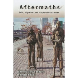 Aftermaths: Exile, Migration, and Diaspora Reconsidered
