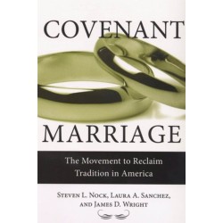 Covenant Marriage: The Movement to Reclaim Tradition in America