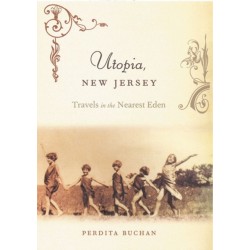 Utopia, New Jersey: Travels in the Nearest Eden