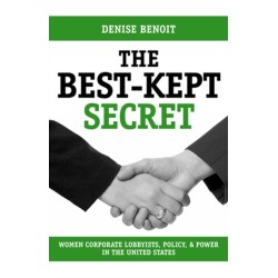 The Best-Kept Secret: Women Corporate Lobbyists, Policy, and Power in the United States