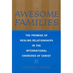 Awesome Families: The Promise of Healing Relationships in the International Churches of Christ