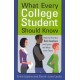 What Every College Student Should Know: How to Find the Best Teachers and Learn the Most from Them