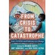 From Crisis to Catastrophe: Care, COVID, and Pathways to Change