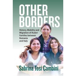 Other Borders: History, Mobility and Migration of Rudari Families between Romania and Italy