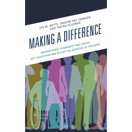 Making a Difference: Instructional Leadership That Drives Self-Reflection and Values the Expertise of Teachers