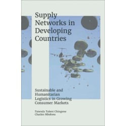 Supply Networks in Developing Countries: Sustainable and Humanitarian Logistics in Growing Consumer Markets