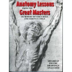 Anatomy Lessons From the Great Masters: 100 Great Figure Drawings Analyzed