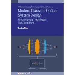 Modern Classical Optical System Design: Fundamentals, techniques, tips, and tricks