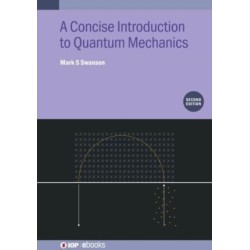 A Concise Introduction to Quantum Mechanics (Second Edition)