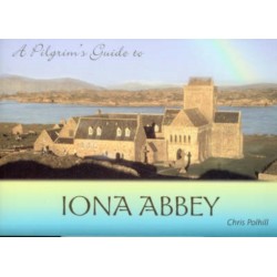 A Pilgrim's Guide to Iona Abbey: Guide Book