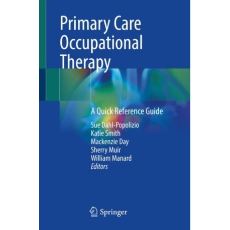 Primary Care Occupational Therapy: A Quick Reference Guide