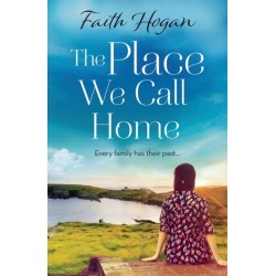 The Place We Call Home: an emotional story of love, loss and family from the Kindle -1 bestselling author