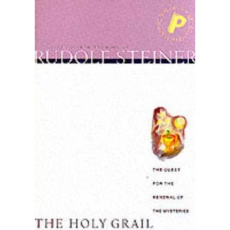 The Holy Grail: The Quest for the Renewal of the Mysteries