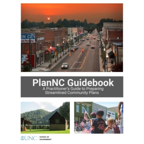 PlanNC Guidebook: A Practioner's Guide to Preparing Streamlined Community Plans