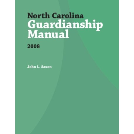 North Carolina Guardianship Manual, 2008