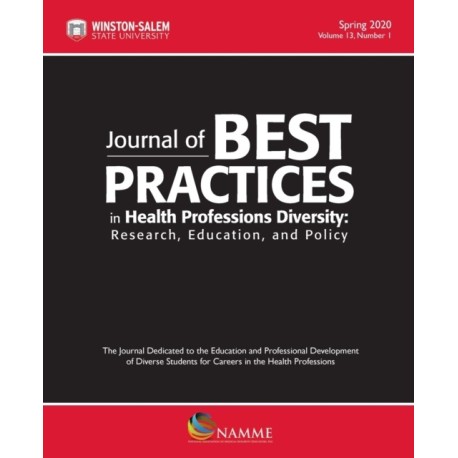 Journal of Best Practices in Health Professions Diversity, Volume 13, Number 1, Spring 2020: Research, Education and Policy