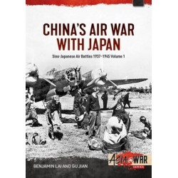 China's Air War with Japan Volume 1: Sino-Japanese Air Battles, 1937-1945
