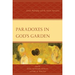 Paradoxes in God's Garden: Jewish Philosophy and the Edenic Narrative